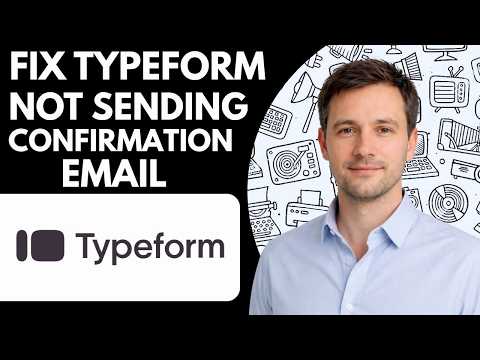 Fix Typeform Not Sending Confirmation Email