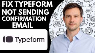 Fix Typeform Not Sending Confirmation Email