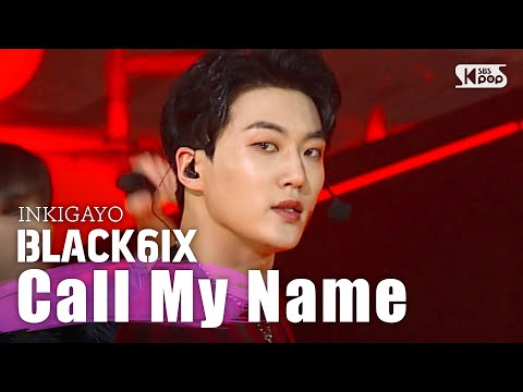 BLACK6IX(블랙식스) - Call My Name @인기가요 Inkigayo 20200329