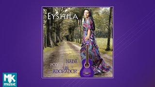 💿 Eyshila - Nada Pode Calar um Adorador (CD COMPLETO)