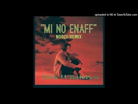 ELkay ft Bhadubwoe & NoBzii remix - Mi no enaff