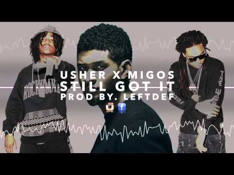 Usher ft Migos - Still got it Remix  prod  by Leftdef