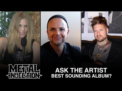 Ask The Artist: What's The Best Sounding Album? | Metal Injection