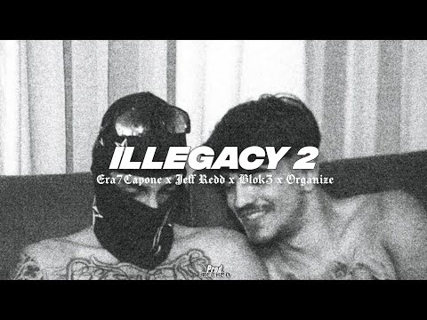 Era7Capone x Jeff Redd x Blok3 x Organize - ILLEGACY 2 (4K Remix Video) prod.@driplyrs