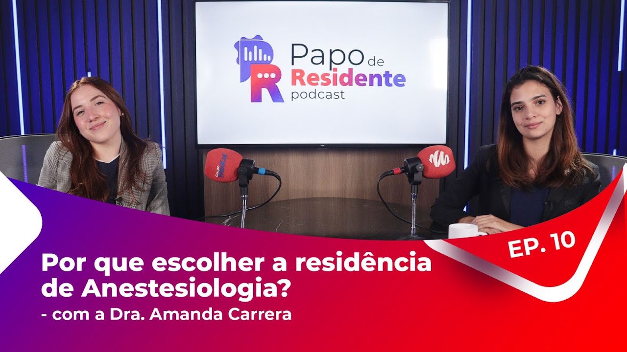 Papo de Residente EP.10. Por que escolher a residência de Anestesiologia? com a Dra. Amanda Carrera