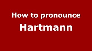 How to pronounce Hartmann