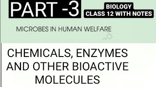 Chemicals, Enzymes And Other Bioactive Molecules -Microbes In Human Welfare Biology |stardomstudy|