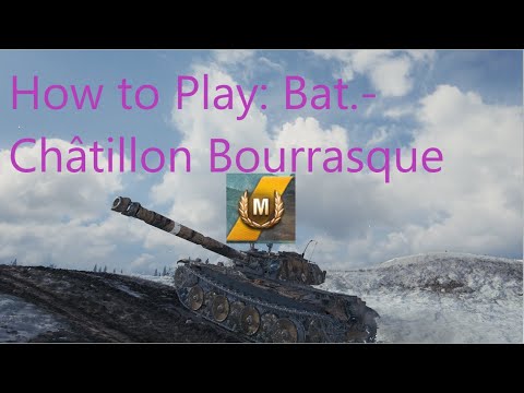 Wot-How to Play: Bat.-Châtillon Bourrasque HD