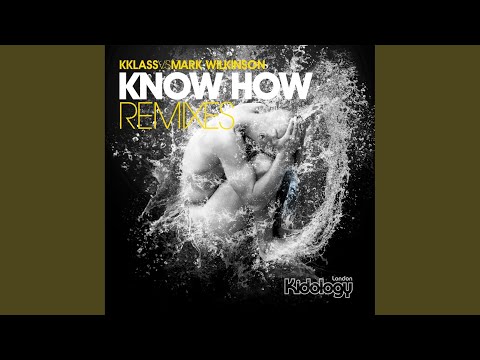 Know How (Mark Wilkinson Vs Mikalis Dub)