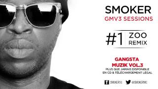 Smoker - GMV3 SESSIONS #1 ZOO REMIX