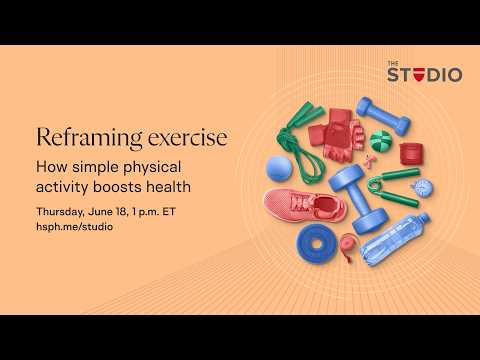 Reframing exercise: How simple physical activity boosts health