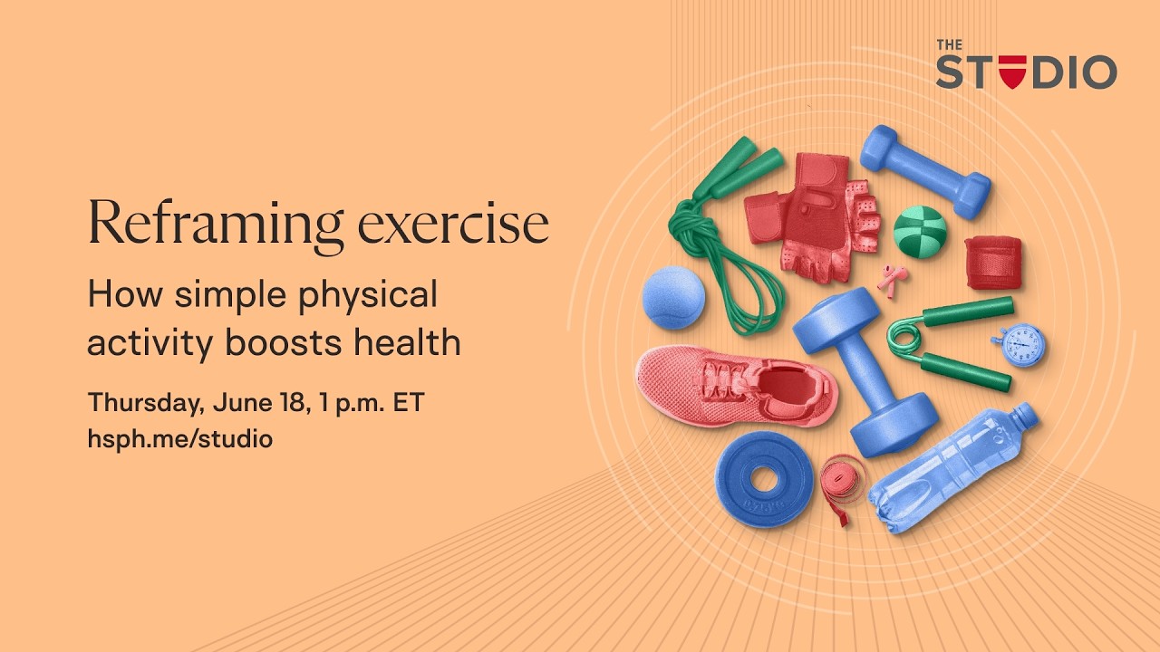 Reframing exercise: How simple physical activity boosts health