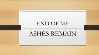 Download lagu Ashes Remain | End Of Me (Lyrics) mp3