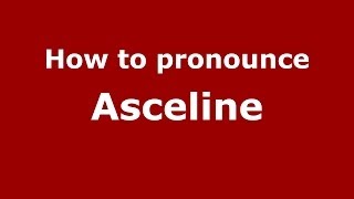 How to pronounce Asceline