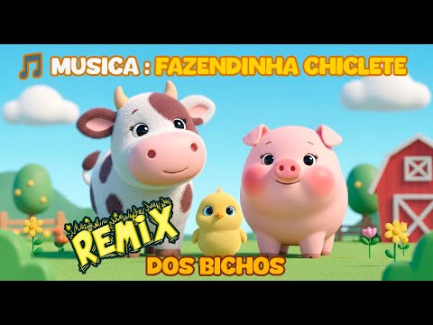 🐄🎵 Fazendinha Chiclete Remix – A Música Mais Fofa da Fazenda! 🐖🐤