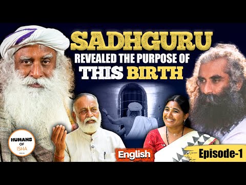 Sadhguru revealed the purpose of this birth!