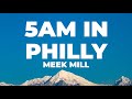 Meek Mill 5AM In Philly Lyrics