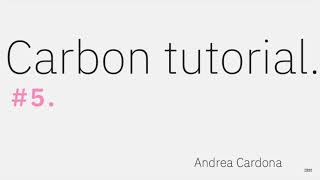 Carbon Design System React Tutorial #5 of 5 pt. series