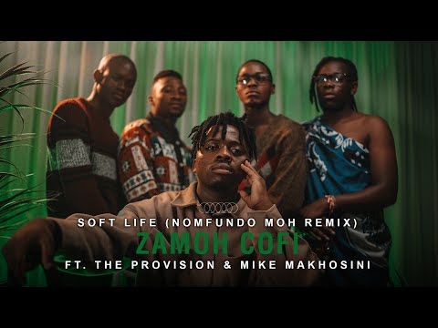 Zamoh Cofi - Soft life Poetry remix (@NomfundoMohOfficial) ft. The provision & Mike Makhosini