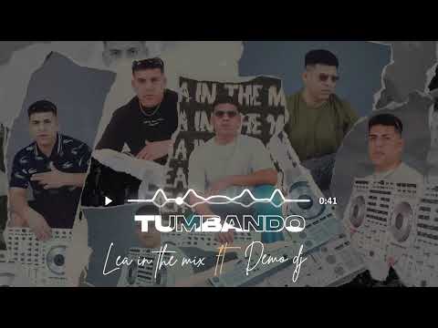 TUMBANDO - LEA IN THE MIX ft DEMO DJ