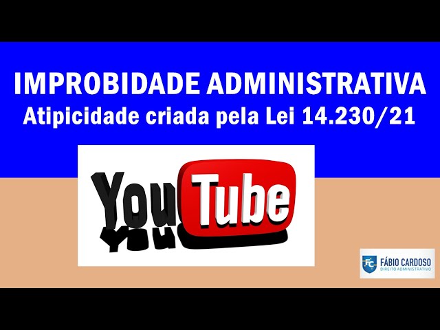 ATIPICIDADE CRIADA PELA NOVA LEI DE IMPROBIDADE (LEI Nº 14.230/2021)