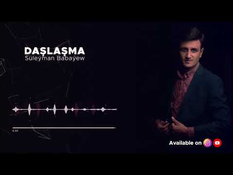 Suleyman Babayew - Daslasma | 2021 (aydymlar toplumyndan)