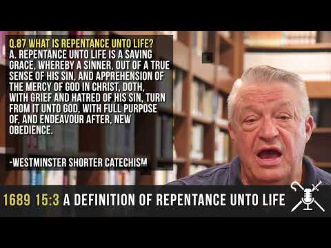 1689 15:3 A Definition of Repentance Unto Life | Confessing the Faith