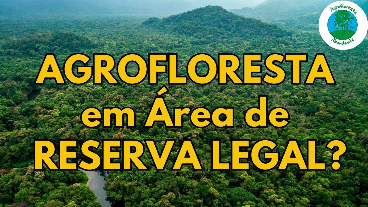 Agroforestry in a Legal Reserve - Can you have Agroforestry in a Legal Reserve Area?