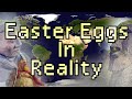 Easter Eggs in Reality