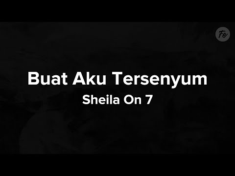 Sheila On 7 - Buat Aku Tersenyum (Lyric)