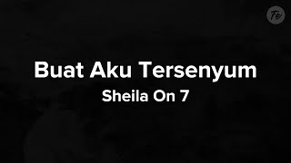 Download lagu Sheila On 7 - Buat Aku Tersenyum (Lyrics) mp3 Download lagu Sheila On 7 - Buat Aku Tersenyum (Lyrics) mp3