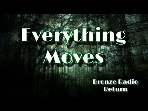 Everything Moves - Bronze Radio Return (ON SCREEN LYRICS)