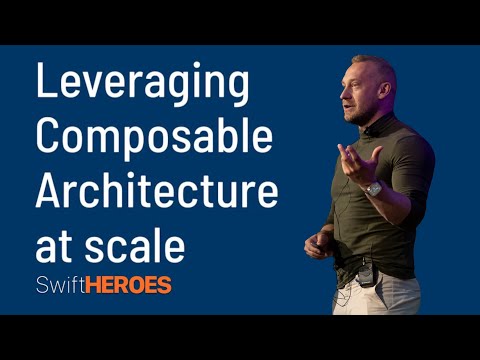 Krzysztof Zabłocki - Leveraging Composable Architecture at Scale | Swift Heroes 2023 Talk