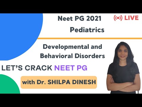 Developmental and Behavioral Disorders | NEET PG Pediatrics | Target NEET PG 2021 | Dr. Shilpa