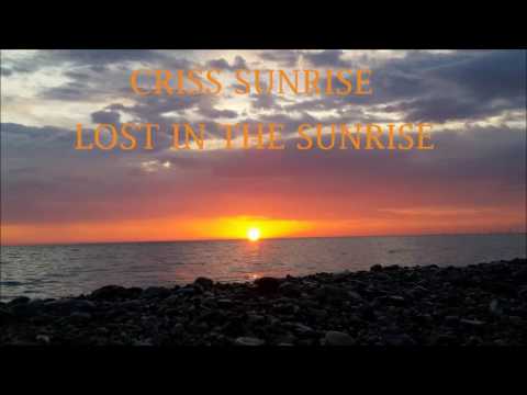Criss Sunrise - Lost In The Sunrise