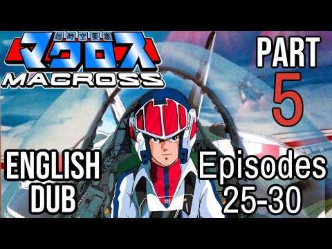 Super Dimension Fortress Macross - Part 5 of 6 (English DUB ADV)