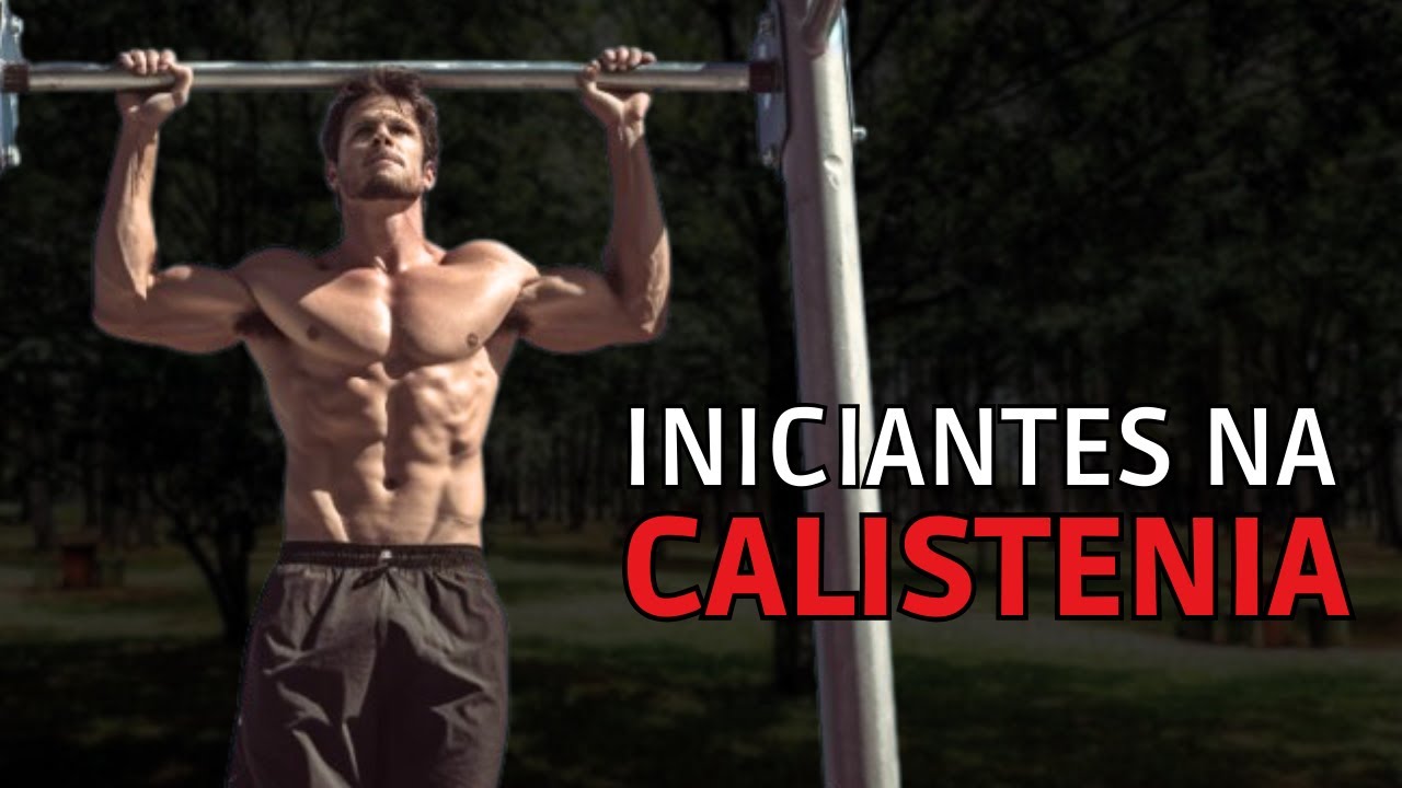 Calistenia – tudo que um iniciante precisa saber para evoluir rápido