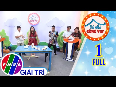 Cả Nhà Cùng Vui - Tập 1 FULL