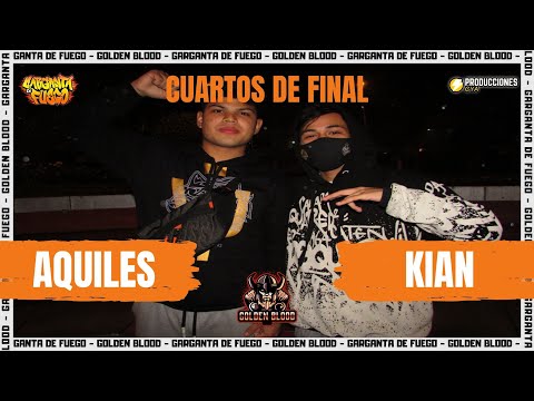 #KIAN vs #AQUILES | Cuartos | Garganta de Fuego (Fecha #4) #GoldenBlood #GargantaDeFuego