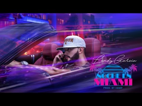 Landy Garcia - Noche En Miami - ( prod ) KBMP  Lyrics Video Official