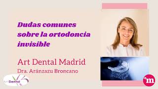 Dudas comunes sobre ortodoncia invisible - Clínica Art Dental Madrid