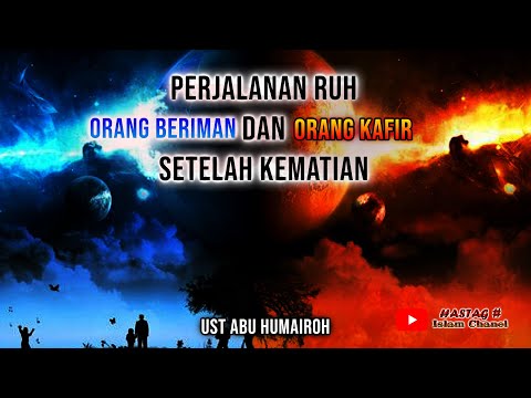ALAM BARZAH!! PERJALANAN RUH ORANG KAFIR DAN BERIMAN SETELAH KEMATIAN UST ABU HUMAIROH