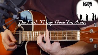 Linkin Park - The Little Things Give You Away -  Guitar Cover HD (w. Solo)