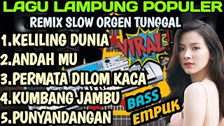 Download lagu LAGU LAMPUNG POPULER REMIX SLOW ORGEN TUNGGAL VIRAL BASS EMPUK mp3