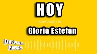 Gloria Estefan - Hoy (Versión Karaoke)