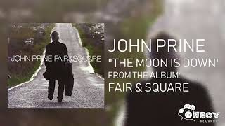 John Prine - The Moon is Down - Fair &amp; Square