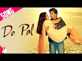 Download Lagu Do Pal Song  Part 1  Veer-Zaara  Shah Rukh Khan  Preity Zinta  Lata Mangeshkar  Sonu Nigam Mp3 Free
