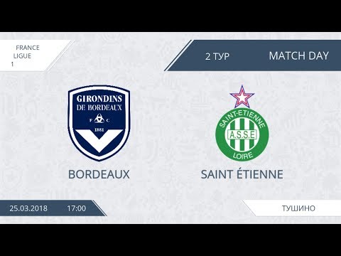 AFL18. France. Ligue 1. Day 2. Bordeaux - Saint Etienne
