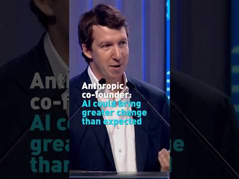 Anthropic co-founder: AI could bring greater change than expected