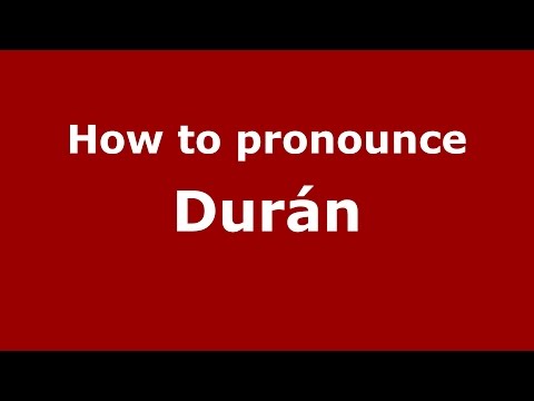 How to pronounce Durán (Spanish/Argentina) - PronounceNames.com